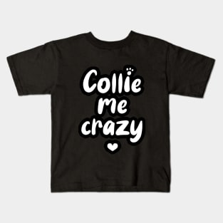 Colle Me Crazy Kids T-Shirt